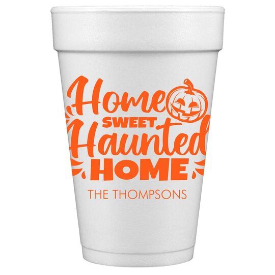 Home Sweet Haunted Home Styrofoam Cups